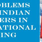 Top Problems Facing Indian Exporters in International Marketing